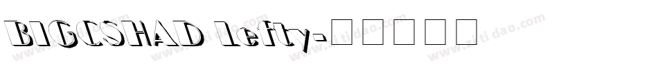 BIGCSHAD Lefty字体转换